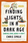 Finding Lights in a Dark Age - Chris Smaje - 9781915294739