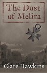The Dust of Melita - Clare Hawkins - 9781915307040