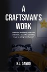 A Craftsman's Work - K.J. Dando - 9781915307187