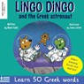 Lingo Dingo and the Greek astronaut - Mark Pallis - 9781915337085