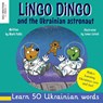 Lingo Dingo and the Ukrainian Astronaut - Mark Pallis - 9781915337122