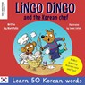 Lingo Dingo and the Korean Chef - Mark Pallis - 9781915337511
