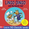 Lingo Dingo and the Danish Chef - Mark Pallis - 9781915337566