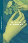 Living With Kindness - Sangharakshita - 9781915342539