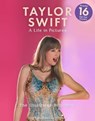 Taylor Swift - A Life In Pictures: The Illustrated Biography - Carolyn McHugh - 9781915343673