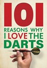 101 Reasons Why I Love the Darts - Iain Spragg - 9781915343802