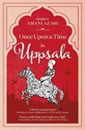 Once Upon a Time in Uppsala - Shirin Amani Azari - 9781915352880