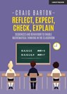 Reflect, Expect, Check, Explain: Sequences and behaviour to enable mathematical thinking in the classroom - Craig Barton - 9781915361936