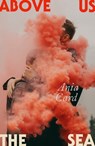 Above Us the Sea - Ania Card - 9781915368515
