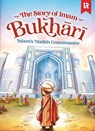 The Story of Imam Bukhari: Islam's Hadith Grandmaster - Zaheer Khatri - 9781915381293