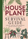 Houseplant Survival Guide - Tips and Tricks for Keeping Your Plants Alive - Bee Three Books - 9781915410306