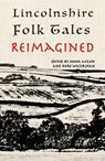 Lincolnshire Folk Tales Reimagined - Rory Waterman - 9781915434289
