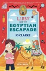 Libby and the Egyptian Escapade - Jo (Author) Clarke - 9781915444769