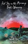 Red Sky in the Morning, Poet's Warning - Alex (Author) Wharton - 9781915444806