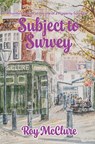 Subject to Survey - Roy McClure - 9781915465832