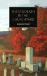 There's Death in the Churchyard - William Gore - 9781915475251