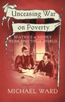 Unceasing War on Poverty - Michael Ward - 9781915494610