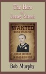 The Hero of Jersey Street - Bob Murphy - 9781915494993
