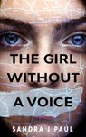 The Girl Without a Voice - Sandra J. Paul - 9781915523389