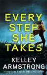 Every Step She Takes - Kelley Armstrong - 9781915523426