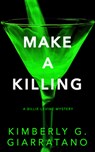 Make a Killing - Kimberly G. Giarratano - 9781915523433