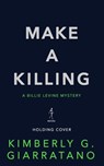 Make a Killing - Kimberly G. Giarratano - 9781915523440