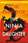 The Ninja Daughter - Tori Eldridge - 9781915523693