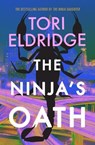 The Ninja's Oath - Tori Eldridge - 9781915523747