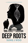 Deep Roots - Sung J Woo - 9781915523860