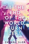 At the End of the World, Turn Left - Zhanna Slor - 9781915523969