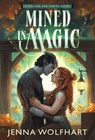 Wolfhart, J: Mined in Magic - Jenna Wolfhart - 9781915537621