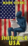 Shithole USA - Mark Zirbel - 9781915546067