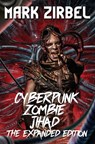 Cyberpunk Zombie Jihad - Mark Zirbel - 9781915546609