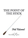 The Point of the Stick - Neil Fulwood - 9781915553430