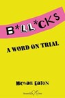 Bollocks - Michael Eaton - 9781915553454