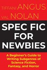 Spec Fic For Newbies - Tiffani Angus ; Val Nolan - 9781915556127