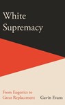 White Supremacy - Gavin Evans - 9781915563040