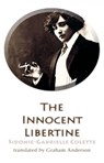 The Innocent Libertine - Sidonie-Gabrielle Colette - 9781915568625