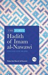 The Forty Hadith of Imam al-Nawawi - Yahya Ibn Sharaf Al-Nawawi - 9781915570017