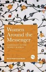 Women Around the Messenger - KHALID,  Khalid Muhammed - 9781915570031