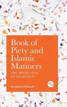 Book of Piety and Islamic Manners - Abu Hamid Al-Ghazali - 9781915570109