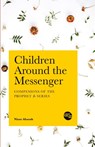 Children Around the Messenger - Nizar Abazah - 9781915570321