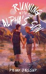 Running with the Alpha's Son - Penny Jessup - 9781915585271