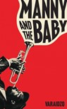 Manny and the Baby - Varaidzo - 9781915590268