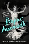 Bonjour, Mademoiselle! - Jacqueline Kent ; Tom Roberts - 9781915590329