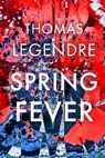 Spring Fever - Thomas Legendre - 9781915606105