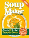 Soup Maker Recipe Book - Sophia Hobbs - 9781915611048