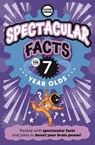 Spectacular Facts For Seven Year Olds - Caroline Rowlands - 9781915613486