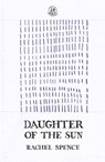Daughter of the Sun - Rachel Spence - 9781915628343