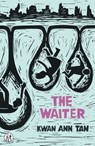 The Waiter - Kwan Ann Tan ; Mark Andrew Webber - 9781915628497